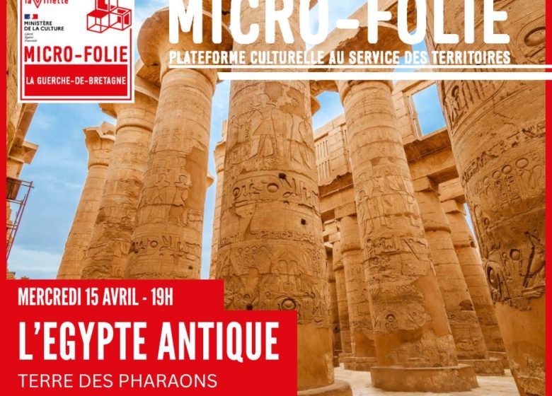 Conférence « l&rsquo;Égypte Antique terre des pharaons » à la Micro-Folie