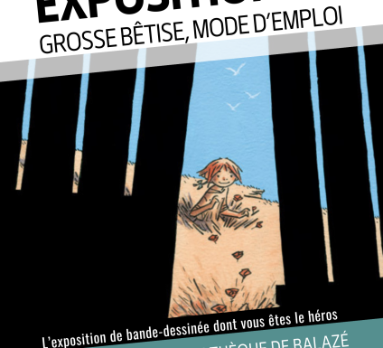 Exposition « Grosse bêtise, mode d’emploi »