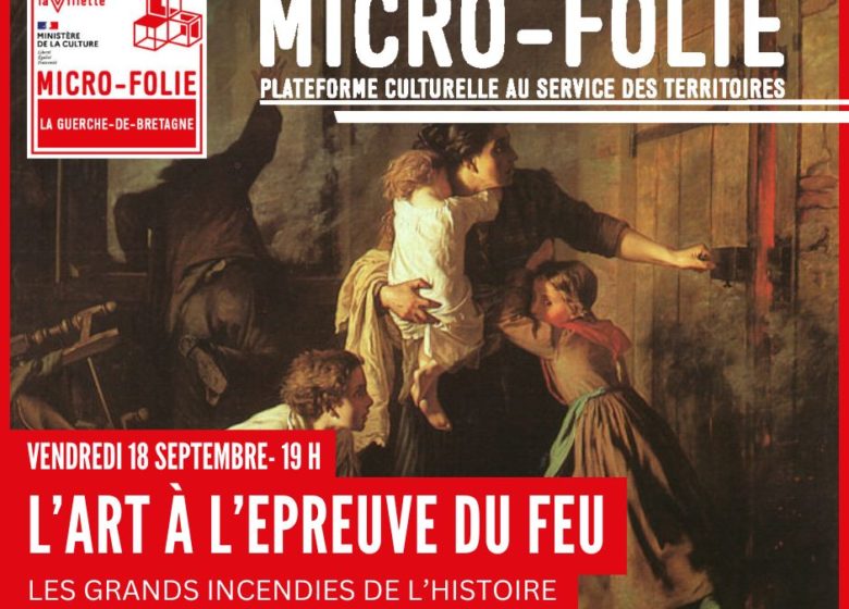 Conférence Micro-Folie (JEP) : « L&rsquo;art à l&rsquo;épreuve du feu »